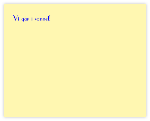 Vi g�r i vannet! 
