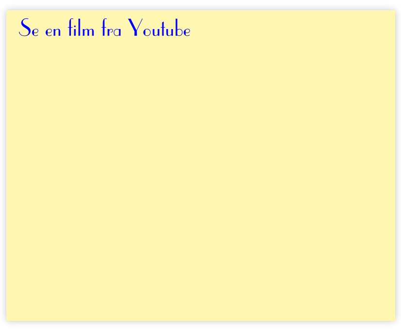Se en film fra Youtube
